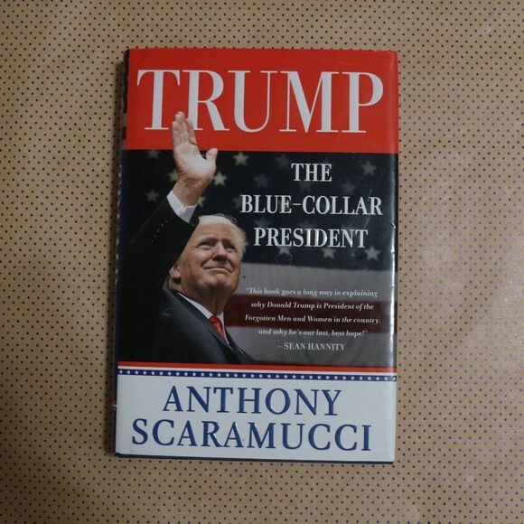 Anthony Scaramucci Trump the Blue Collar President Book - Picture 1 of 1